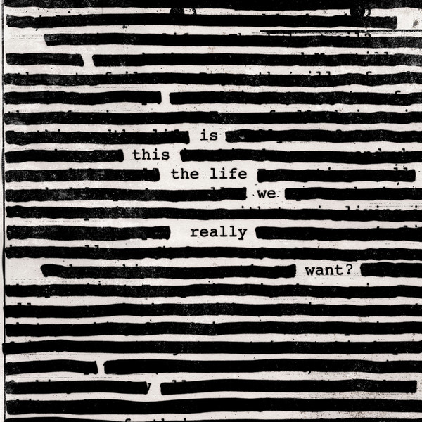 Roger Waters – Is This the Life We Really Want? [2017]
